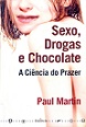 Sexo, Drogas e Chocolate